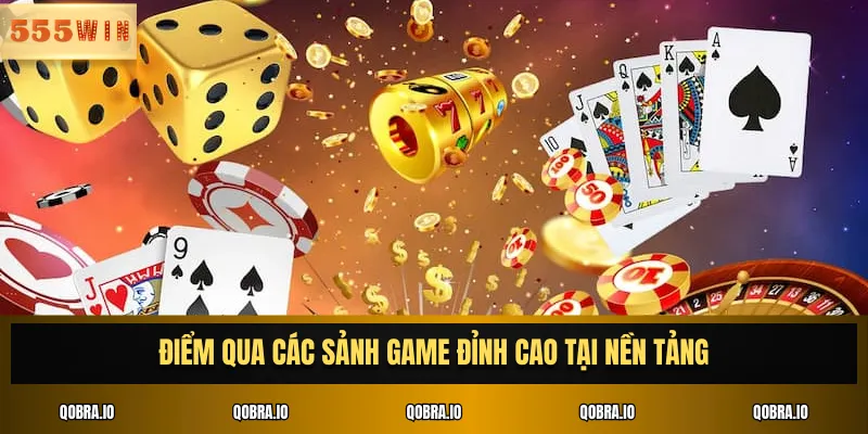 Điểm qua các sảnh game đỉnh cao tại nền tảng