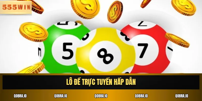 Lô đề trực tuyến hấp dẫn