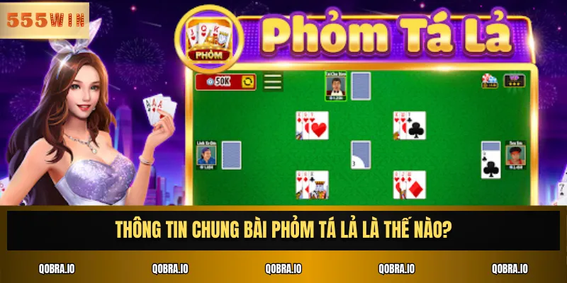 Thông tin chung Bài phỏm tá lả là thế nào?